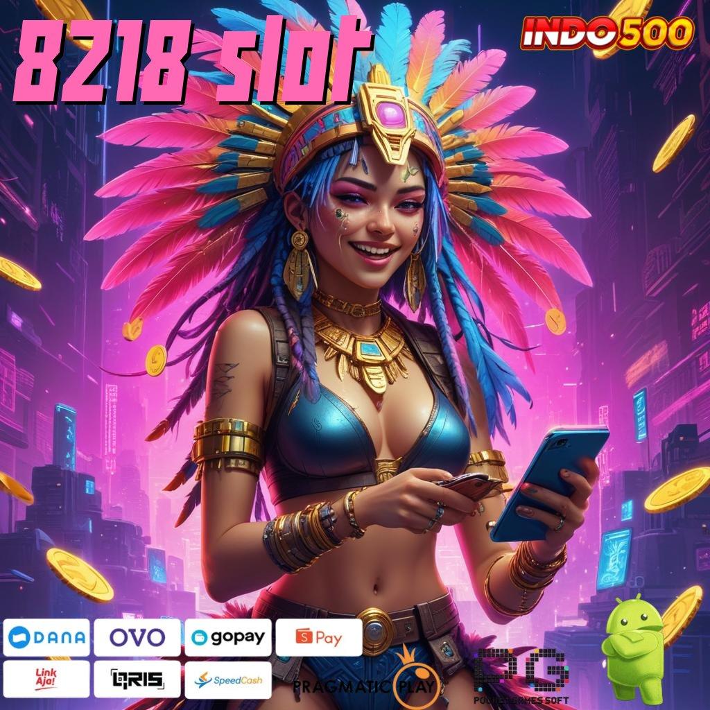 8218 SLOT Kata Sandi Hadiah Permainan Tepat Guna