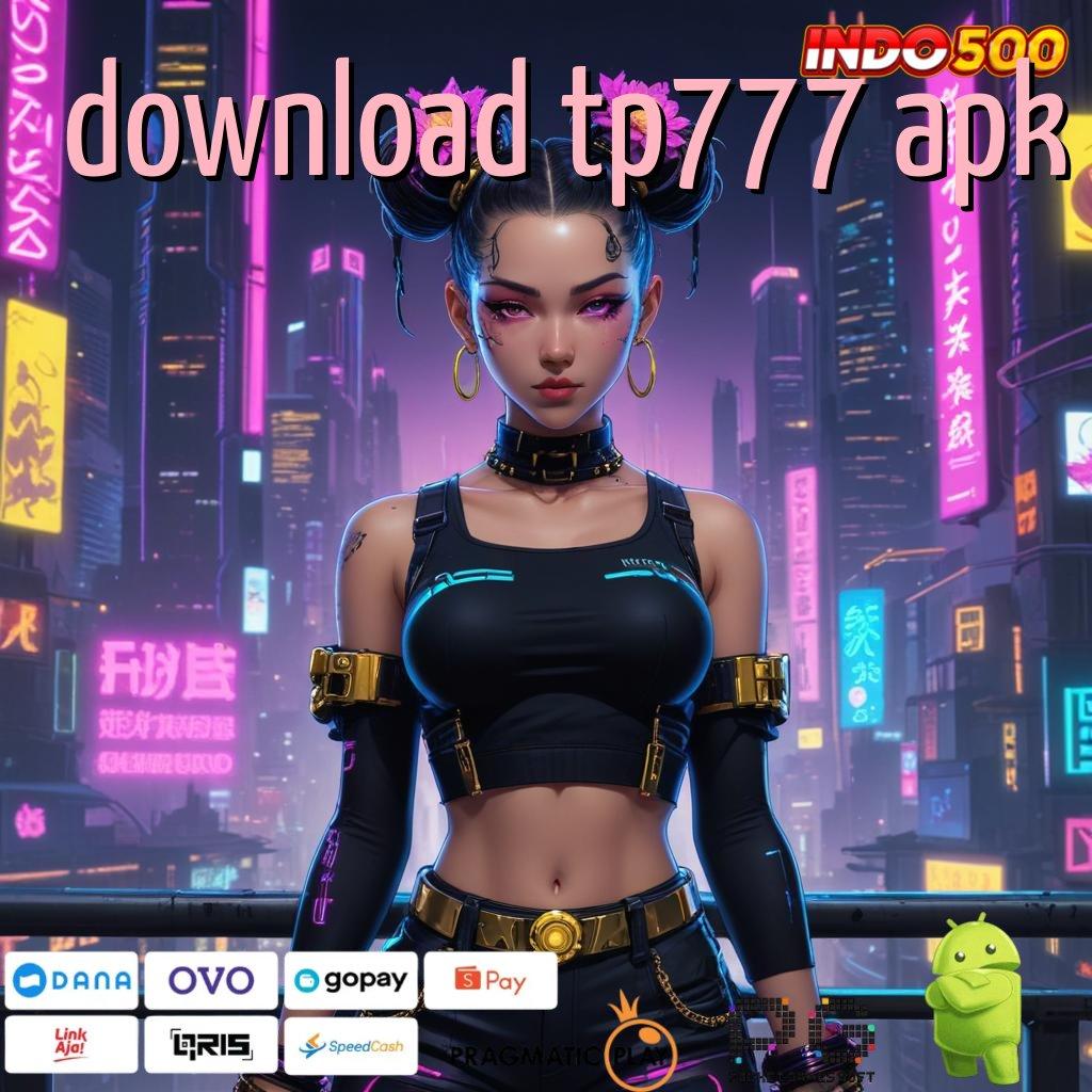 DOWNLOAD TP777 APK Aplikasi Terbaru Dengan Bonus Besar