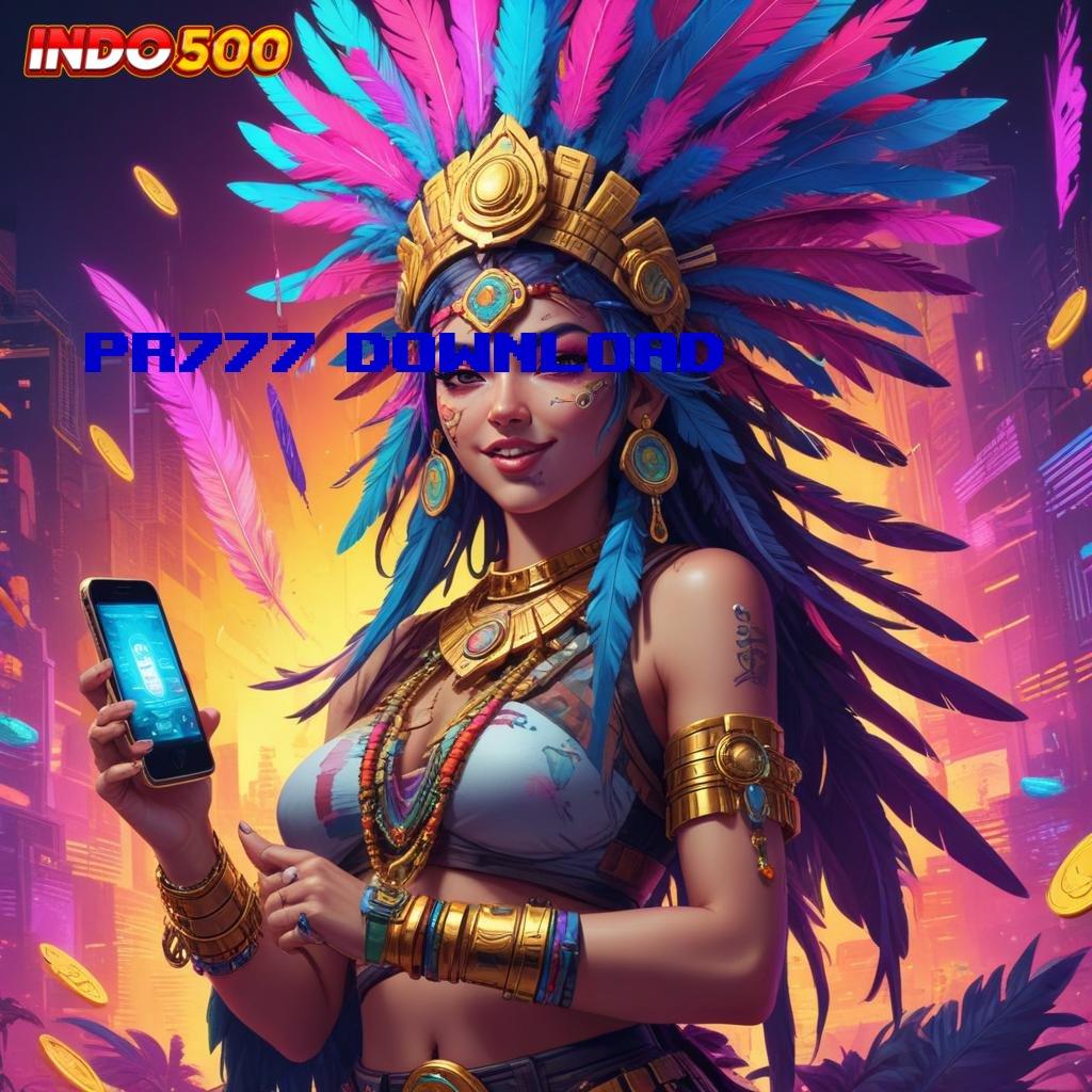 PR777 DOWNLOAD Begini Penjelasannya Slot Gacor 2025 APK, Si Pencari Cuan!