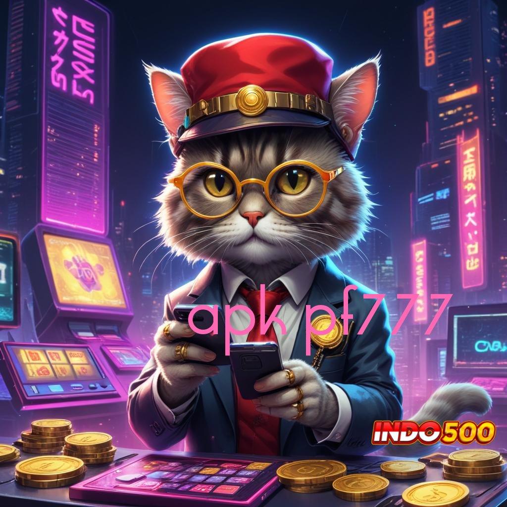 APK PF777 ➳ Entrepreneur Baru Slot Tanpa Deposit Uang Awal Apk