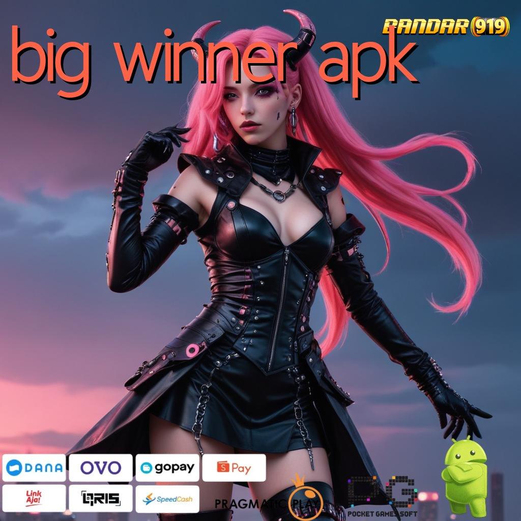 BIG WINNER APK @ Keunggulan Mesin Jackpot di Zona Baru