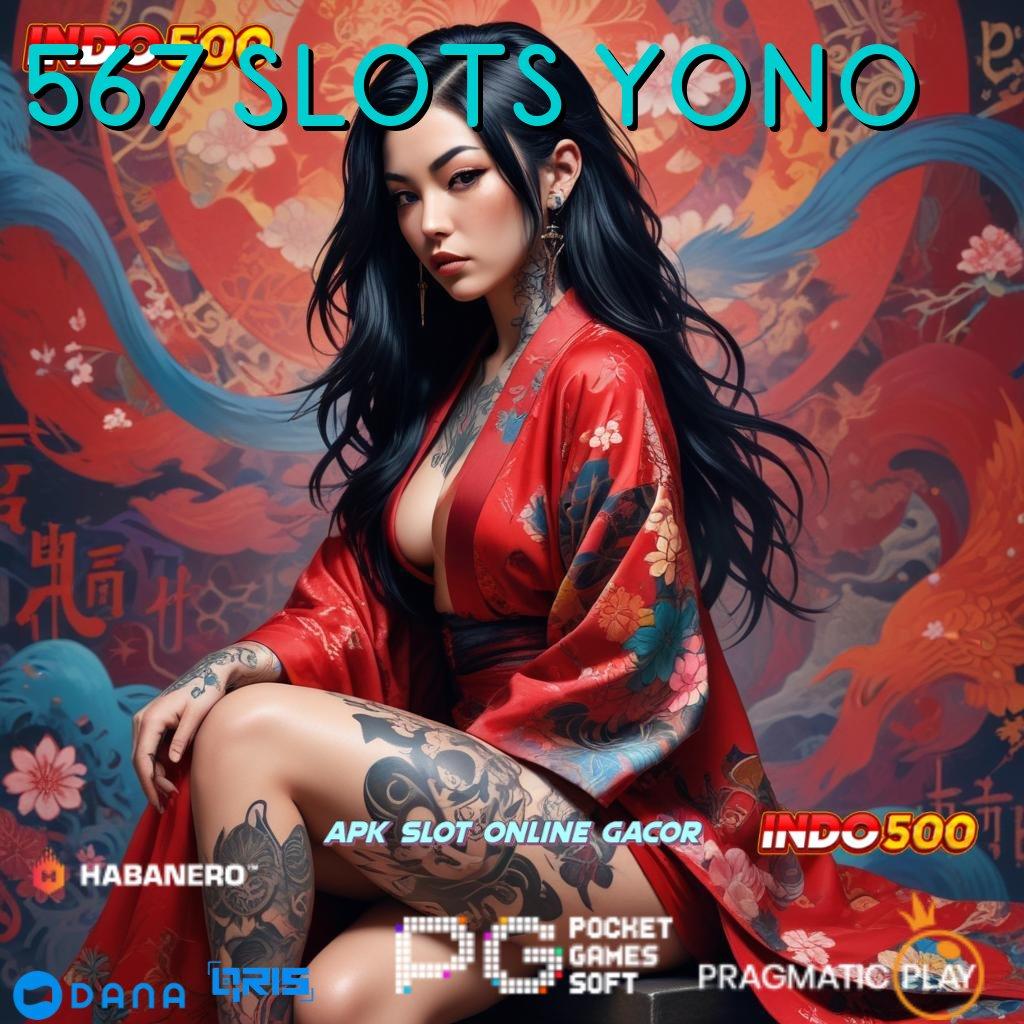 567 SLOTS YONO : APK Event Bonus Versi 102