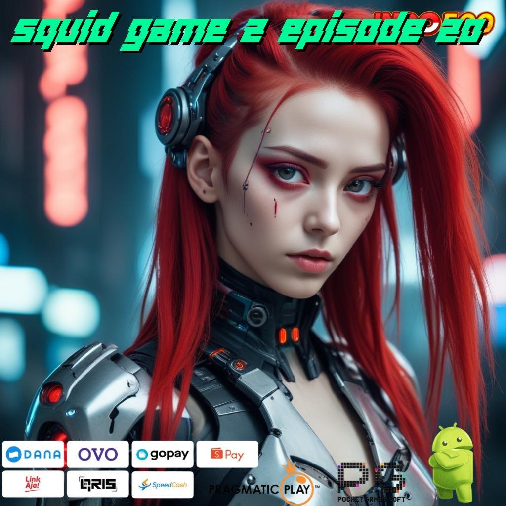 SQUID GAME 2 EPISODE 20 roda peluang customer server fleksibel tak terikat sepanjang hayat