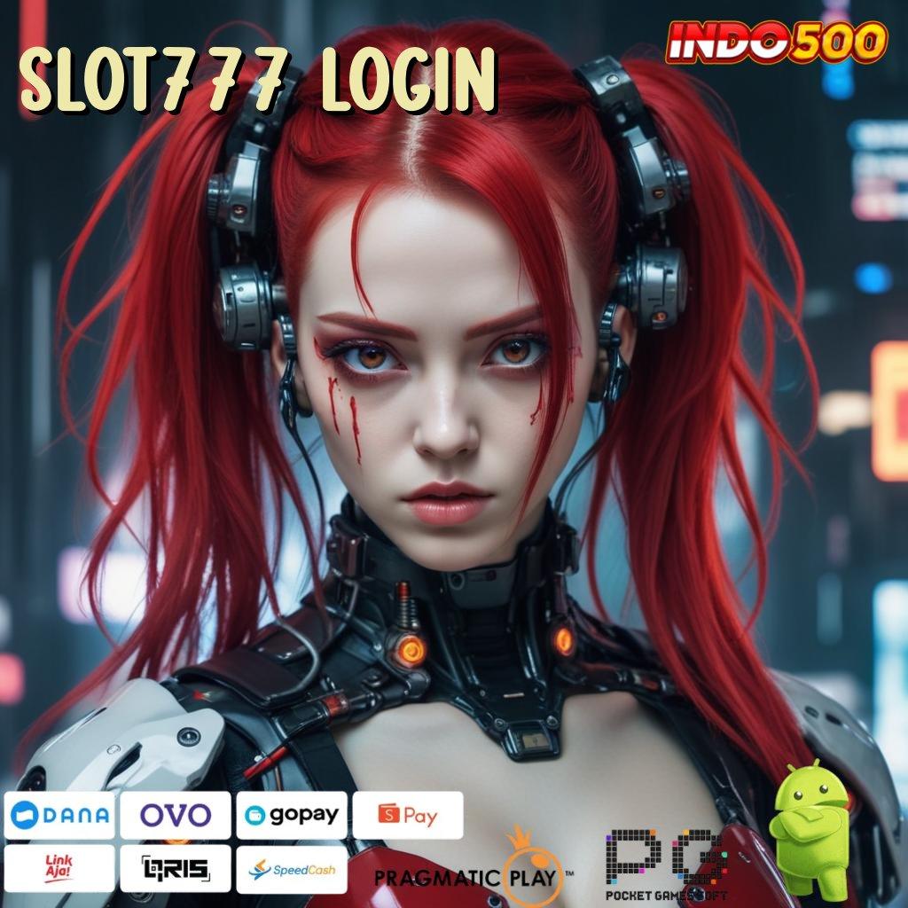 SLOT777 LOGIN Aplikasi Cepat Maxwin Melimpah