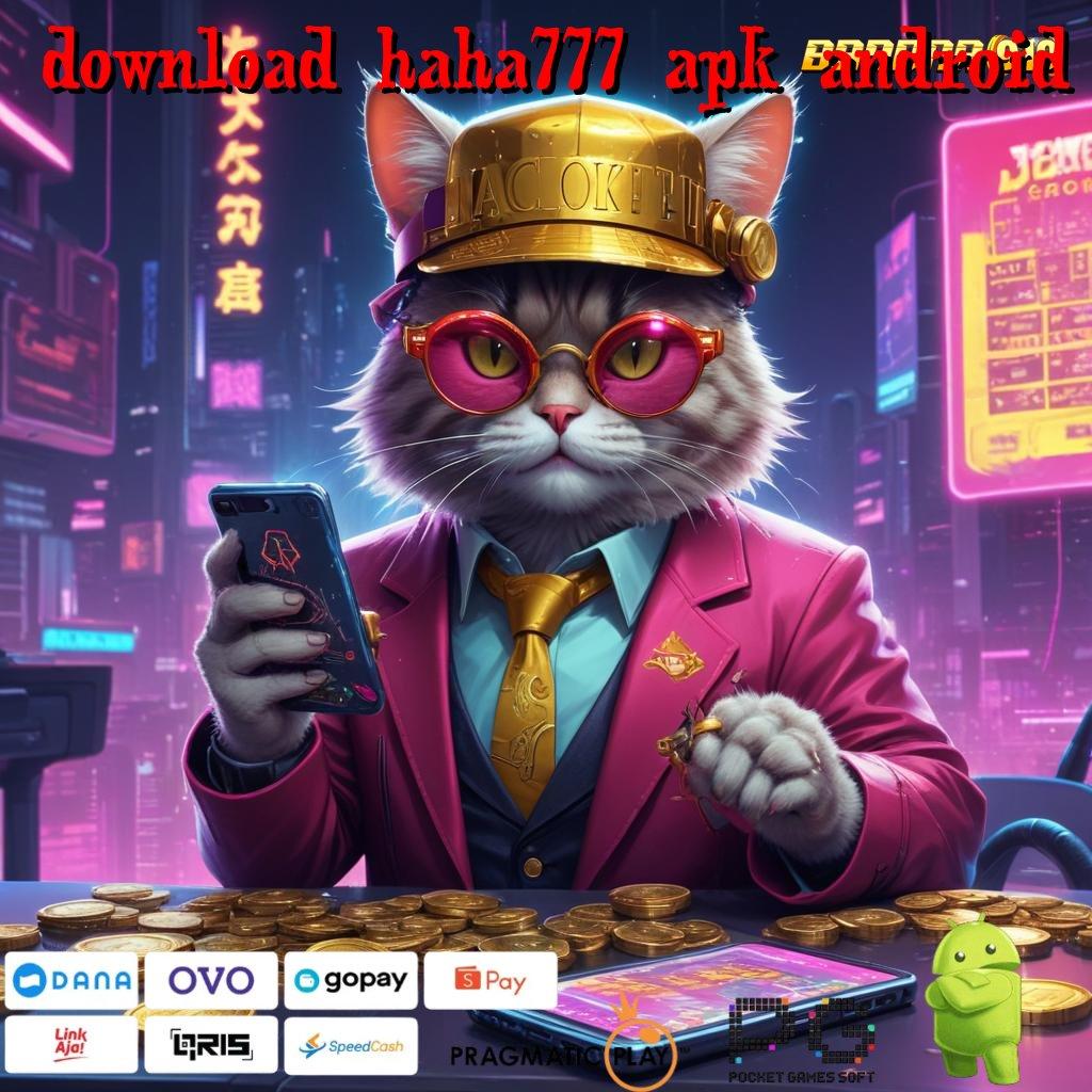 DOWNLOAD HAHA777 APK ANDROID : Jackpot Spektakuler di Slot Gacor Server Belanda