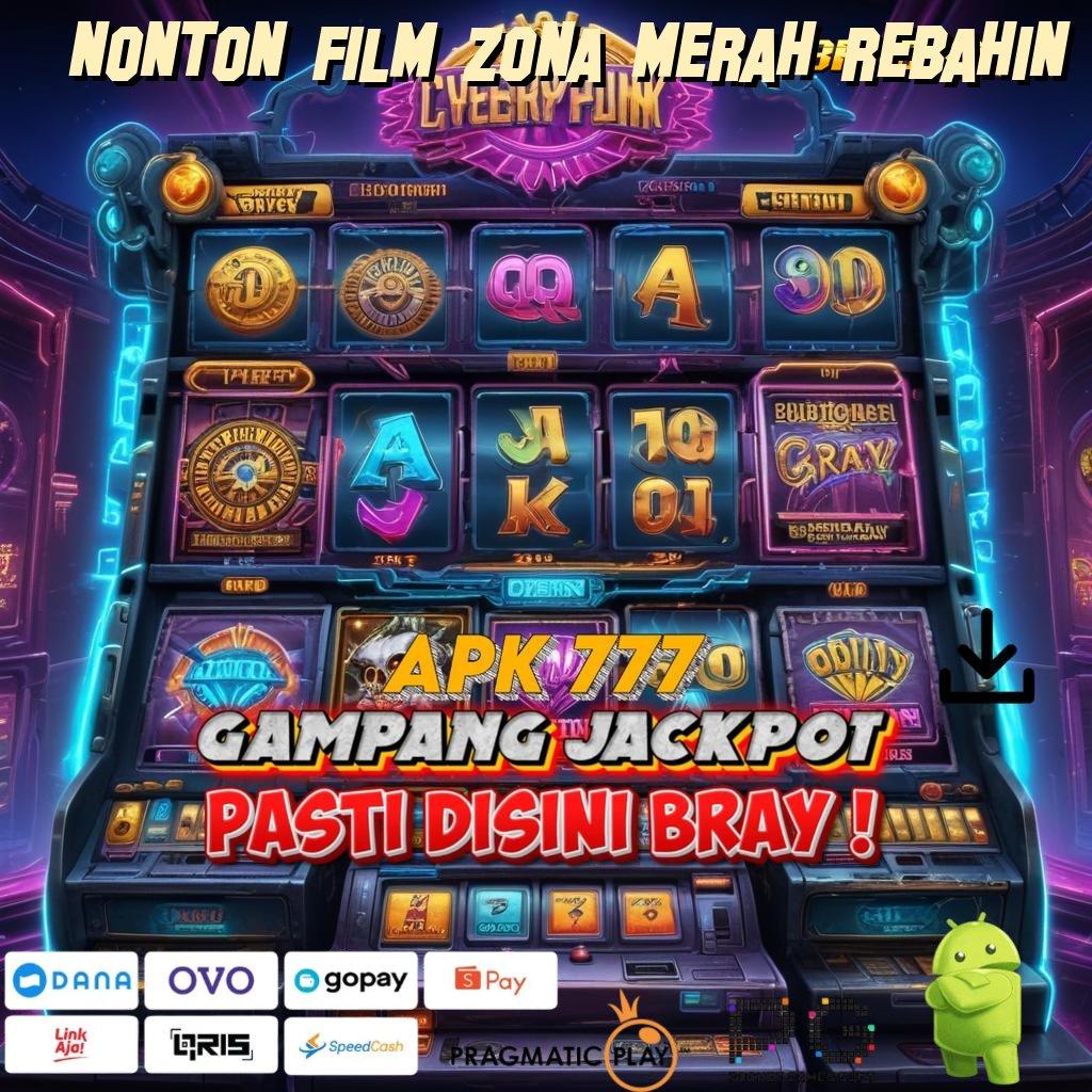 NONTON FILM ZONA MERAH REBAHIN # Depo Bni 20k Newbie Dapat 100 Bebas IP