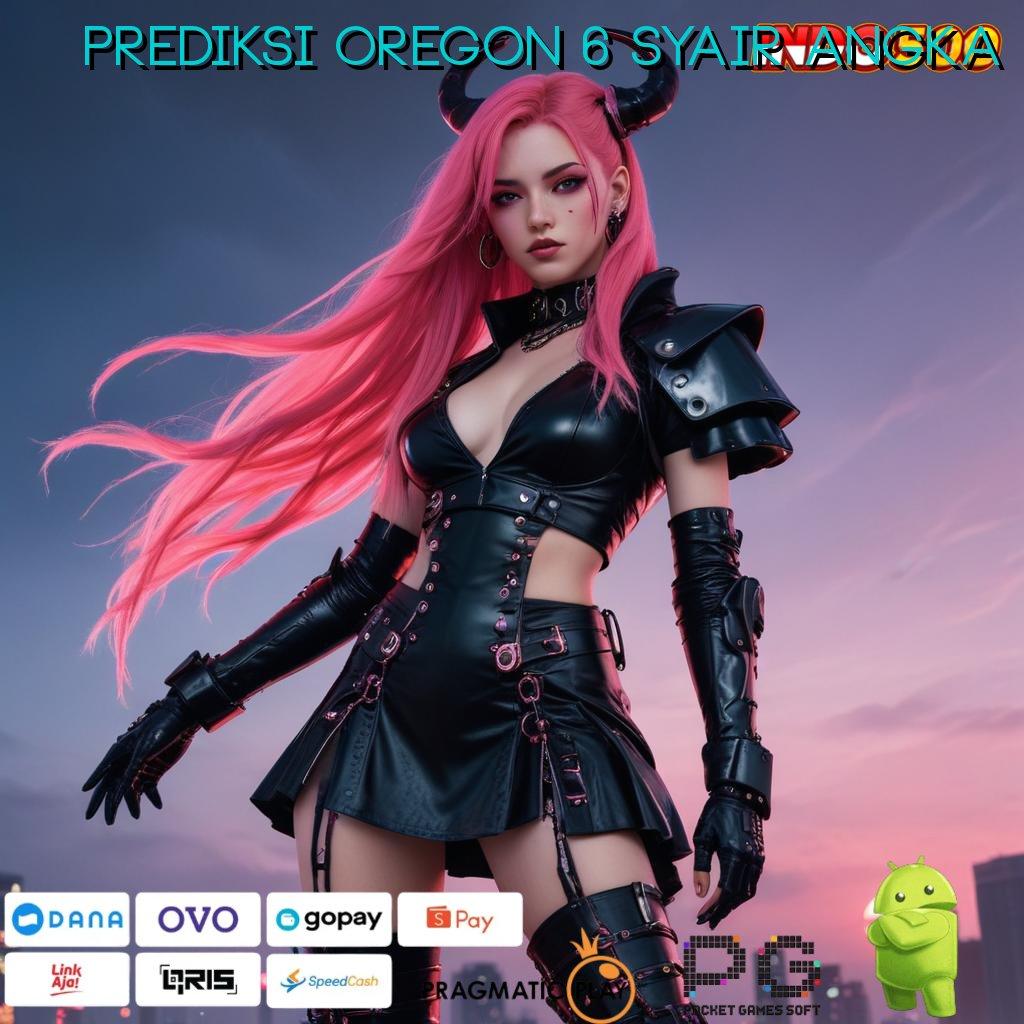 PREDIKSI OREGON 6 SYAIR ANGKA bijaksana spin rezeki datang setiap hari