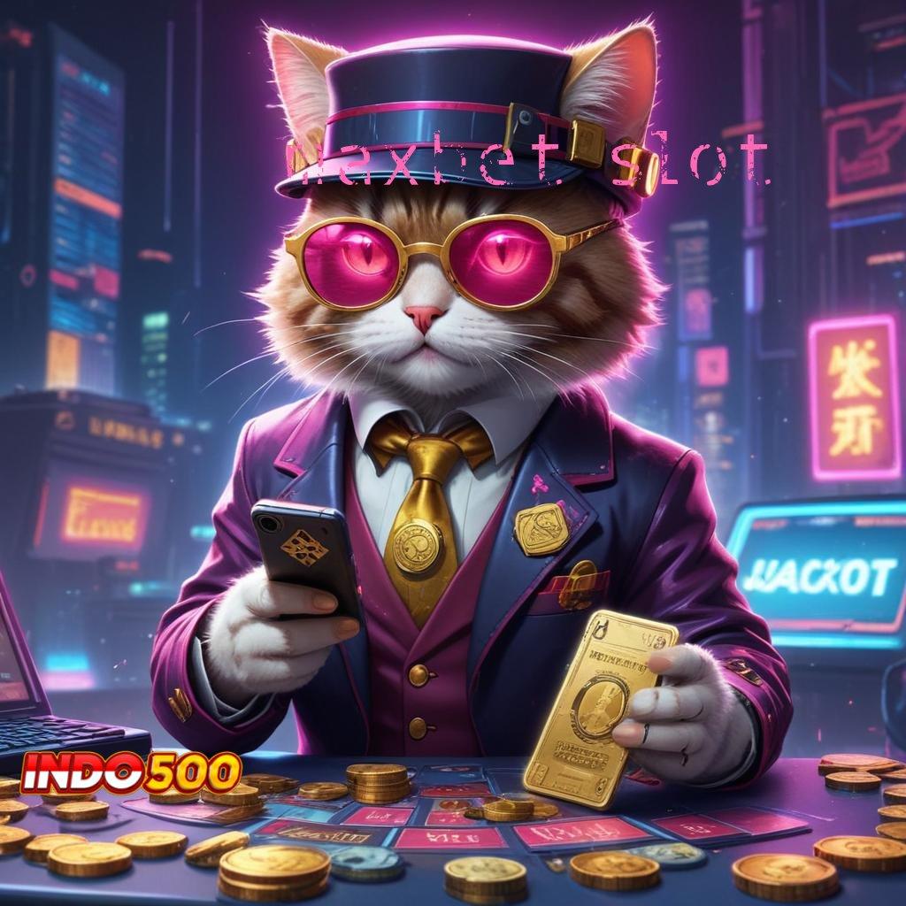 MAXBET SLOT ⋗ Event Android iOS Bonus Besar Ruang Kerja