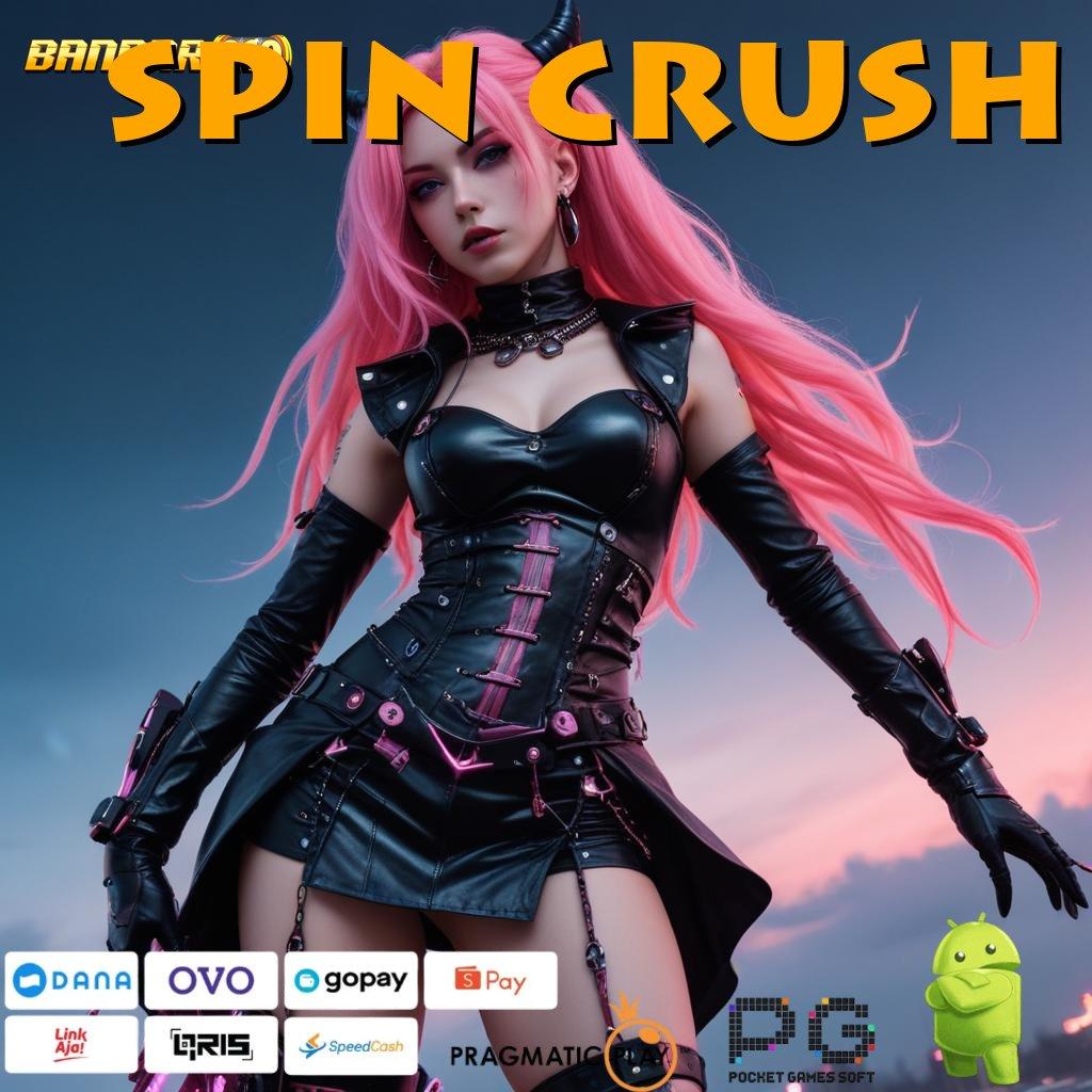 SPIN CRUSH @ Tariklah Bonus Hari Ini dengan Jalan Praktis