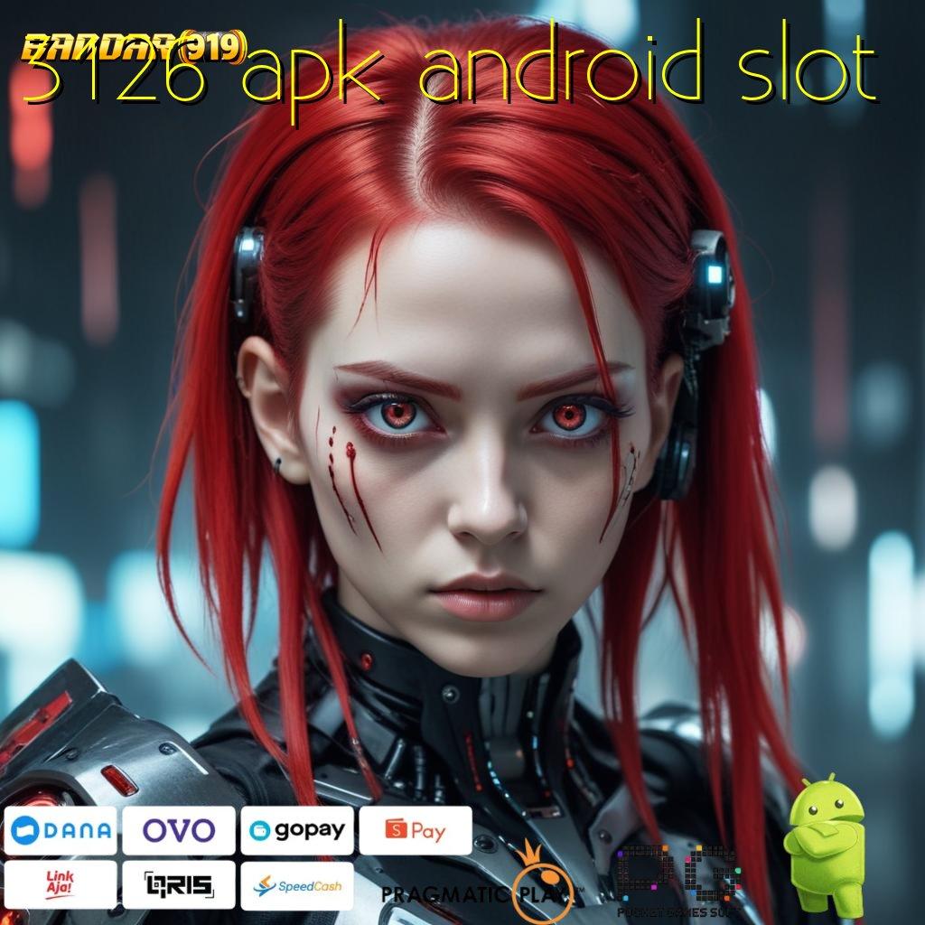 3126 APK ANDROID SLOT : Mesin Baru Untuk Lintas Pendidikan Teknologi