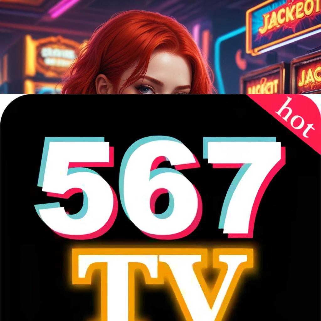 567TV APK 💯 Event Bonus Game Slot Tanpa Depo Apk