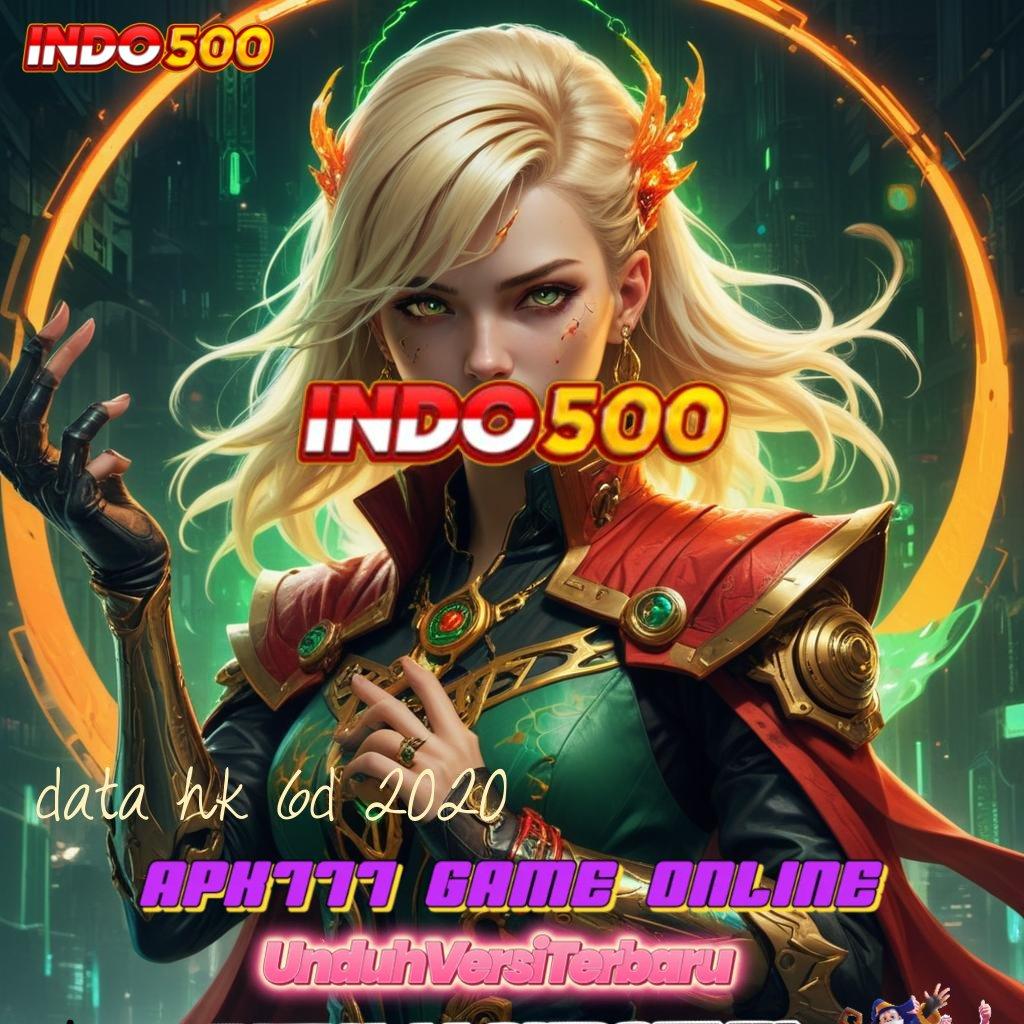 DATA HK 6D 2020 → Berwibawa Cuan Jackpot Tiada Lawan Hari Ini