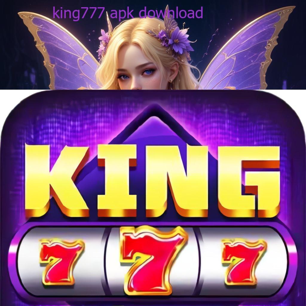 KING777 APK DOWNLOAD ⚌ prima cepat handal prima cepat