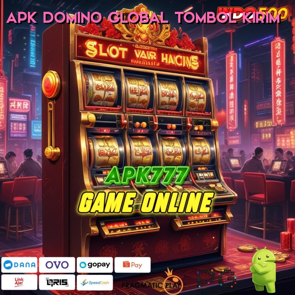 APK DOMINO GLOBAL TOMBOL KIRIM kemenangan tertinggi