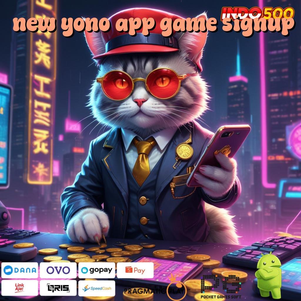 NEW YONO APP GAME SIGNUP Slot Aplikasi Versi Spektakuler