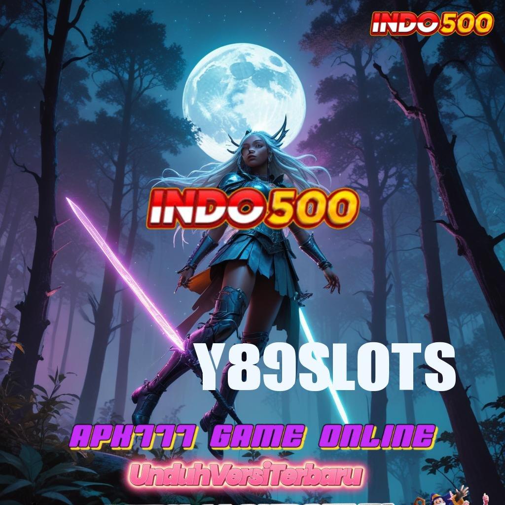 Y89SLOTS Cukup Mudah Raih Maxwin Terbaik