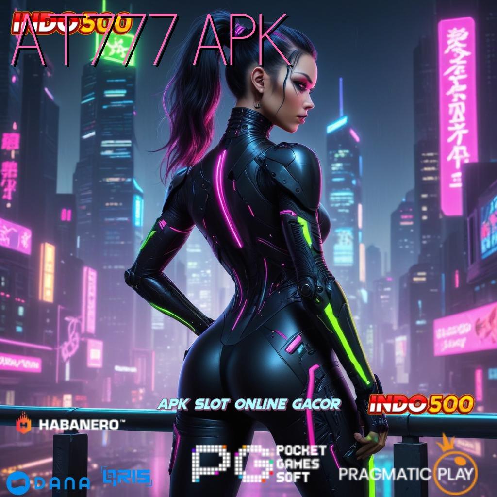 AT777 APK ➜ Depo Instan Dari Semua Saldo E-Wallet