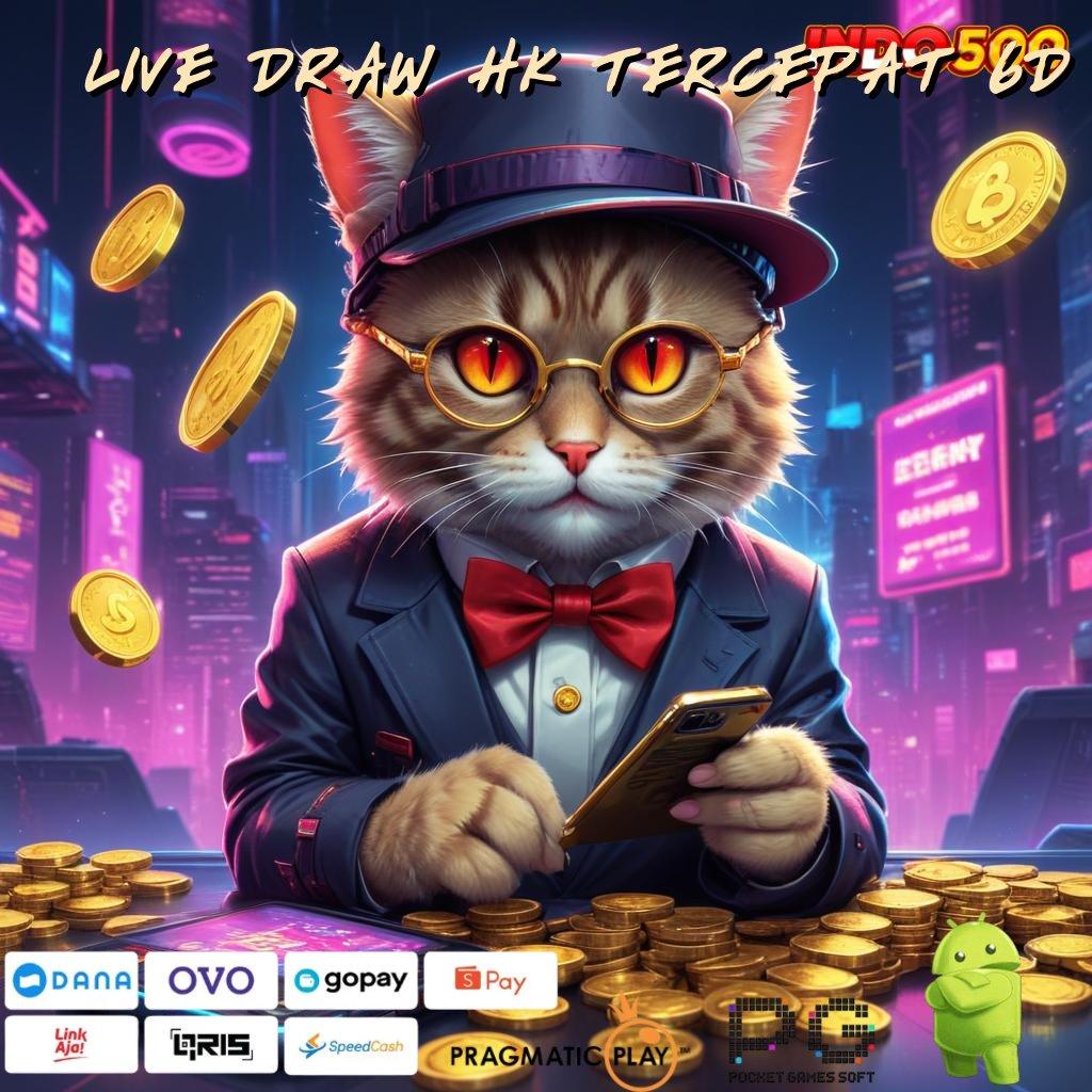 LIVE DRAW HK TERCEPAT 6D lanskap digital untuk pemain dengan modal rendah