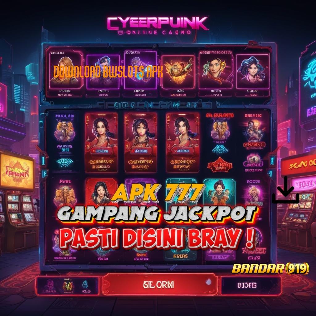 DOWNLOAD BWSLOTS APK : mesin untung elite