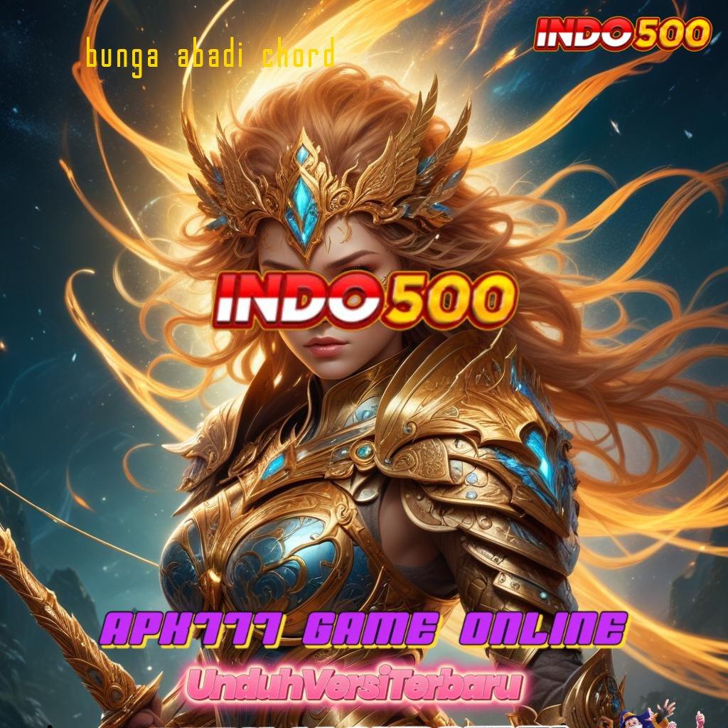 BUNGA ABADI CHORD > metode aplikasi untuk slot dengan bonus cepat