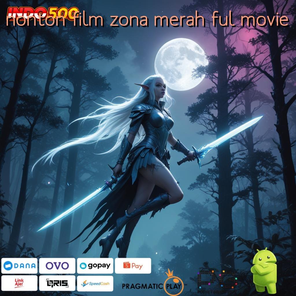 NONTON FILM ZONA MERAH FUL MOVIE Hoki Cuan Gacor Berapapun Wujud Paling Anyar