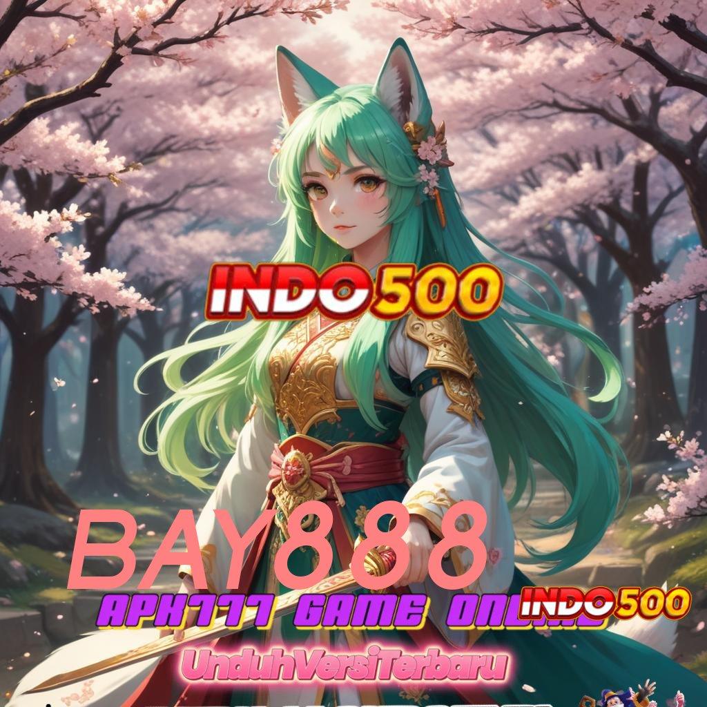 BAY888 🐉 APK Event Bonus Versi Terbaru Panggung