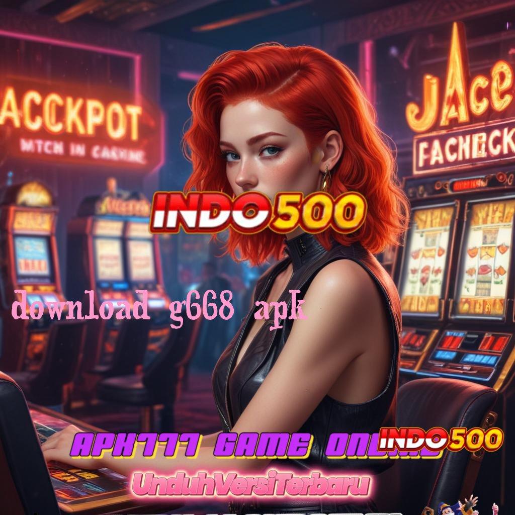 DOWNLOAD G668 APK ✧ tarik duit seketika