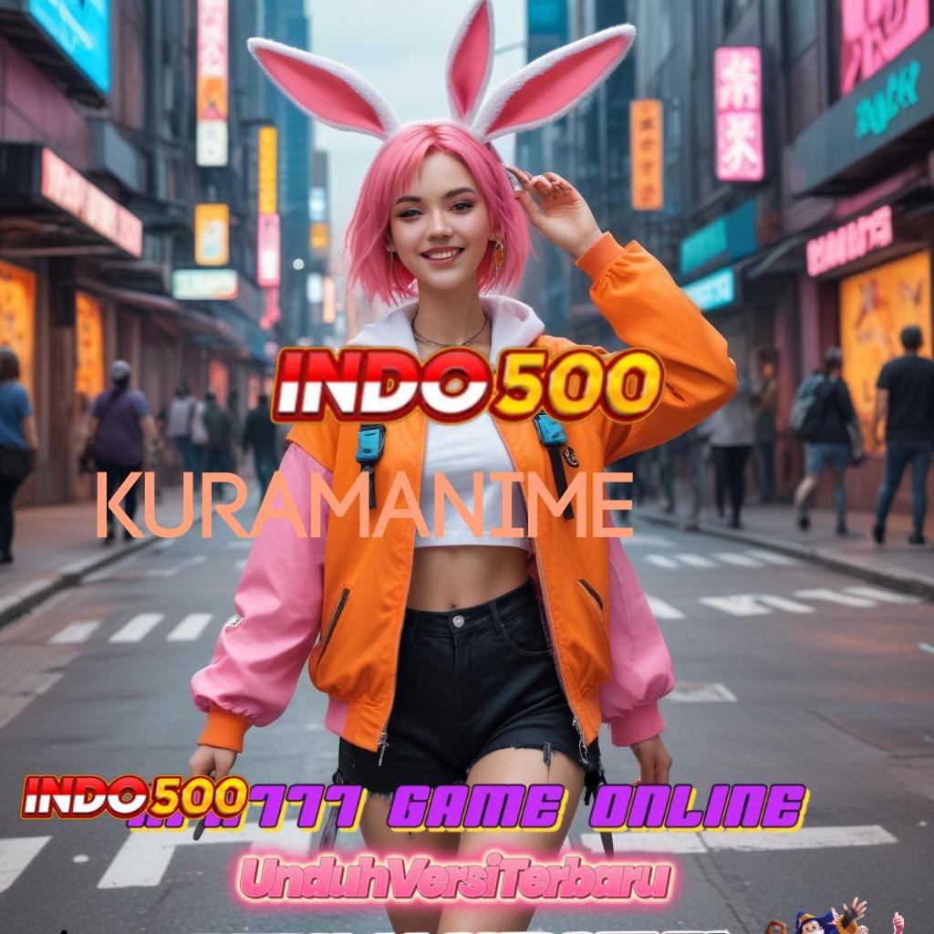 KURAMANIME 🎮 APK Bonus RTP Tinggi 2025 Fondasi