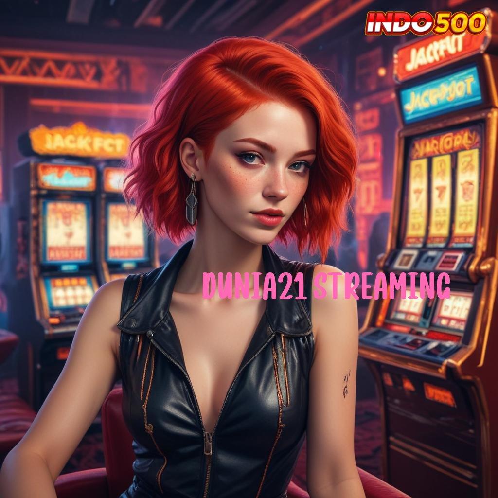 DUNIA21 STREAMING ® Akun Demo Slot Pragmatic No Lag