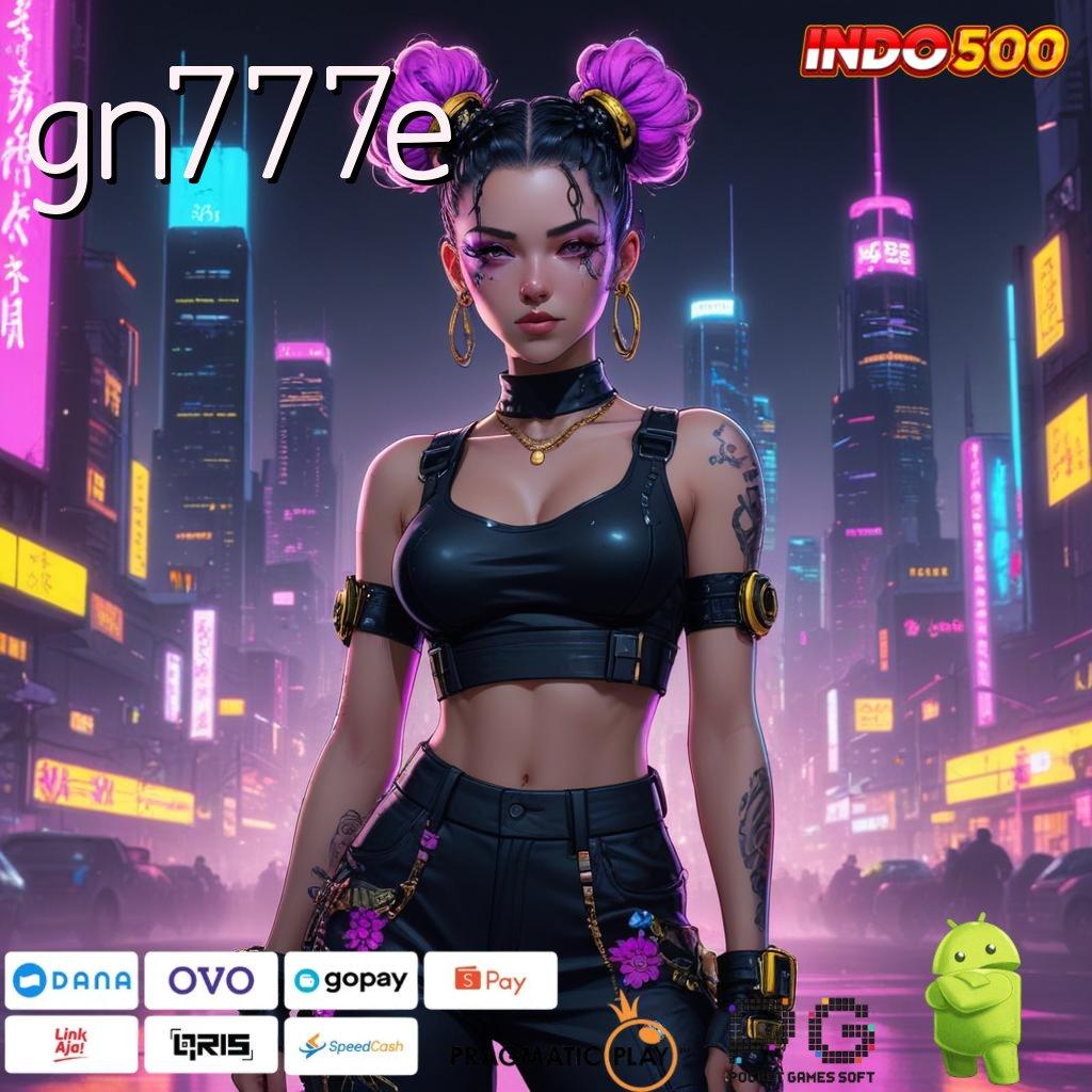 GN777E Dp Tanpa Potongan 25 000 Unduh Apk Android Gratis