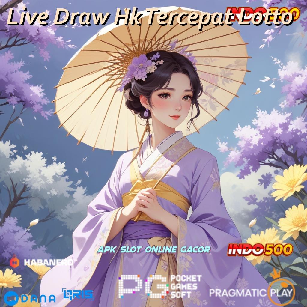 Live Draw Hk Tercepat Lotto