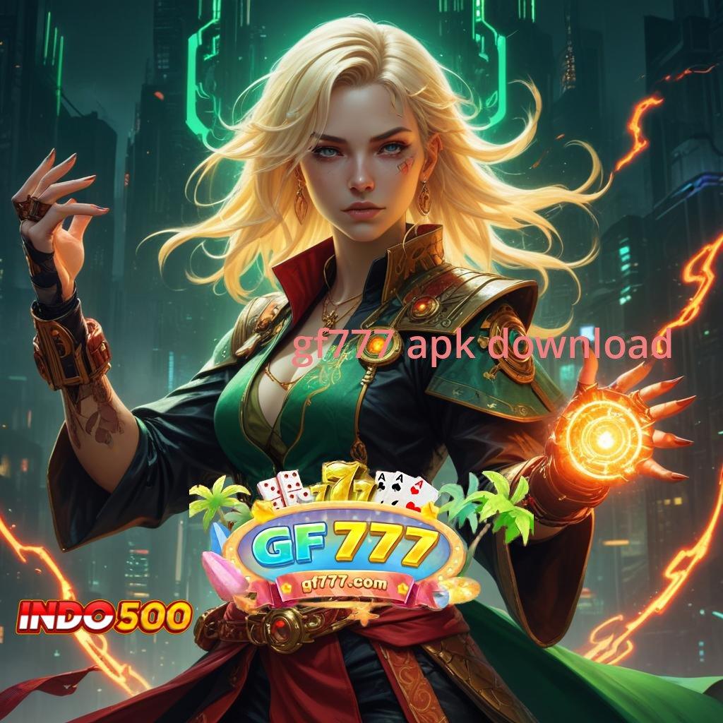 GF777 APK DOWNLOAD ➰ jalin kerjasama strategis