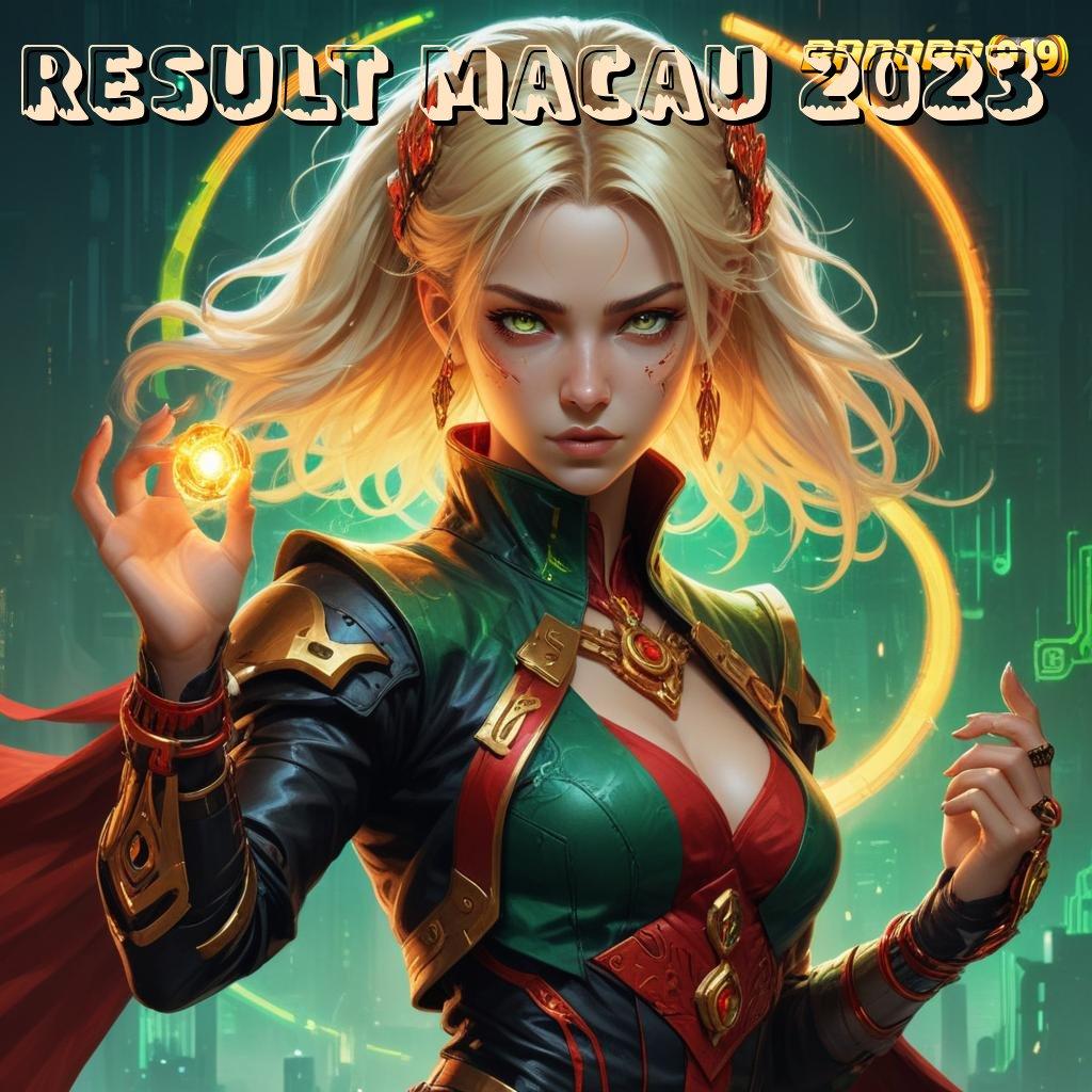 RESULT MACAU 2023 🔎 ajang berkah tiada tara