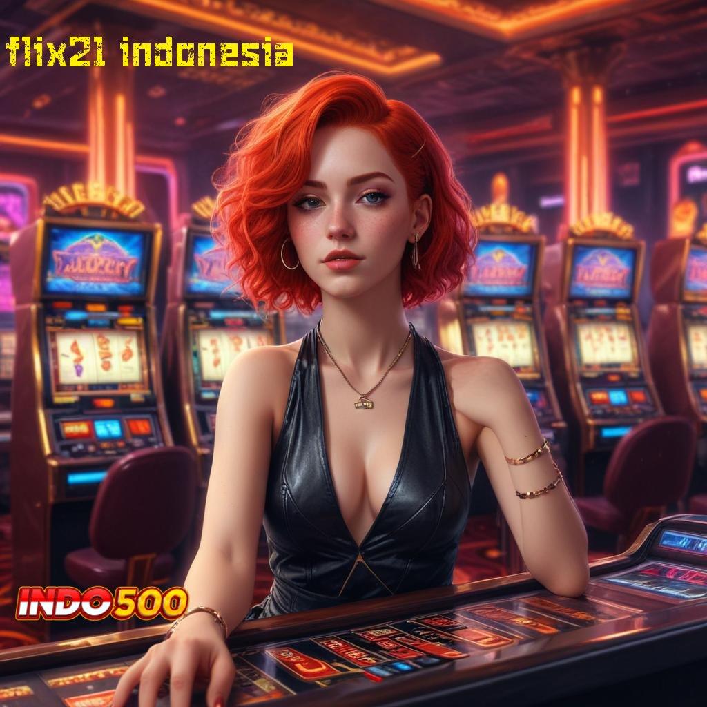 FLIX21 INDONESIA → Pasti Untung Member Baru APK Slot Idr 777 2025 yang Menyegarkan