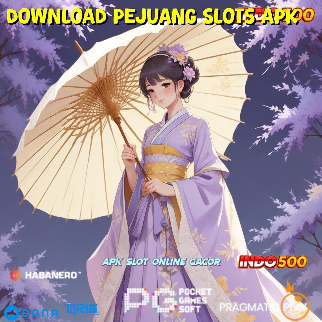 DOWNLOAD PEJUANG SLOTS APK ➜ game platform versi cepat versi