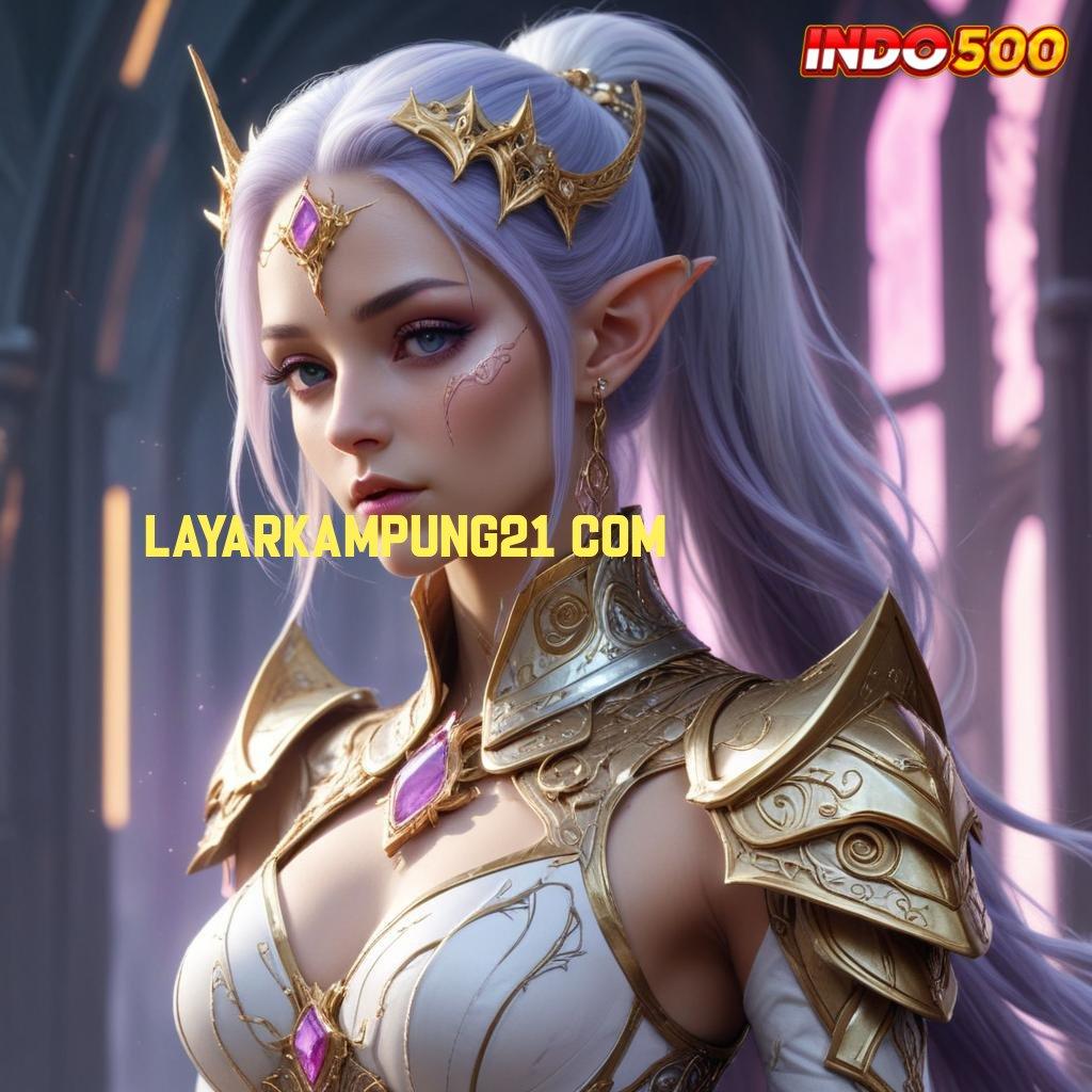 LAYARKAMPUNG21 COM ➳ Bonus APK Pembaruan 27