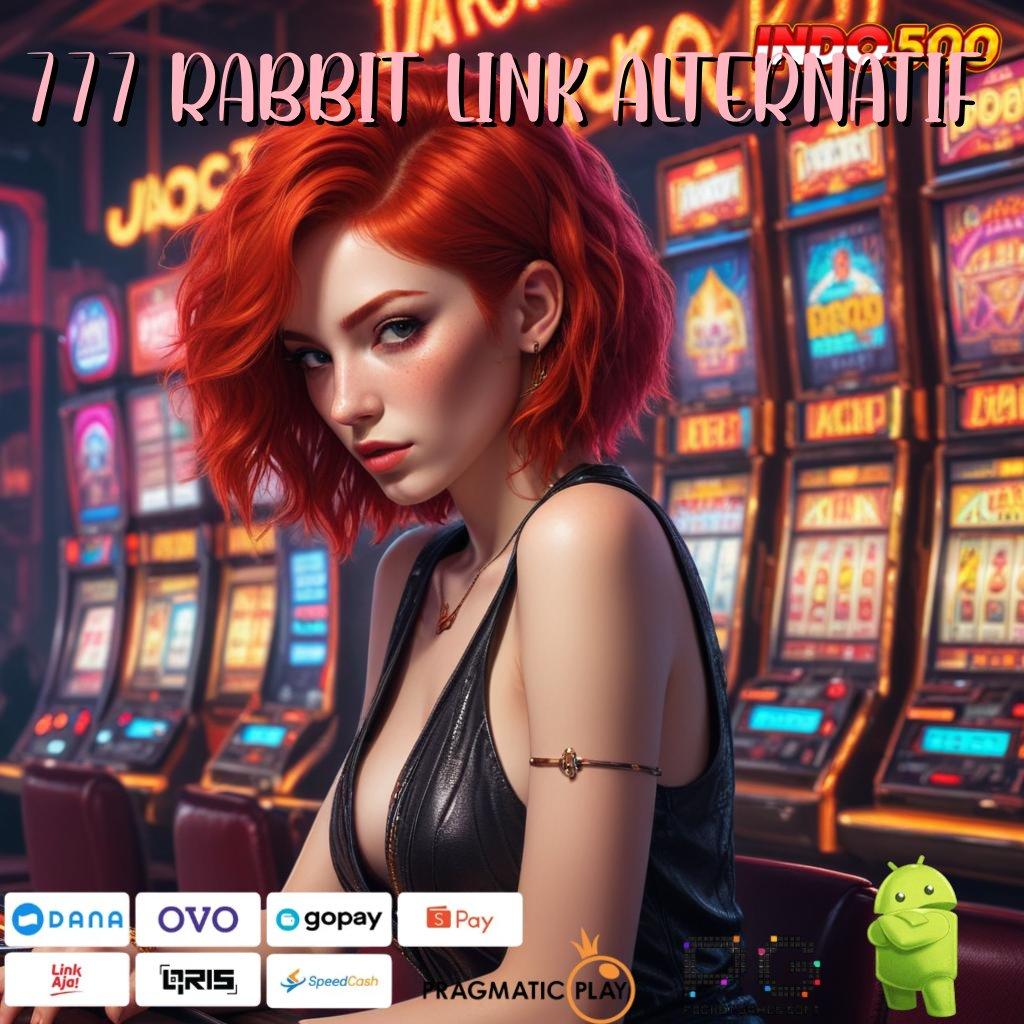 777 RABBIT LINK ALTERNATIF kaya dengan percaya diri