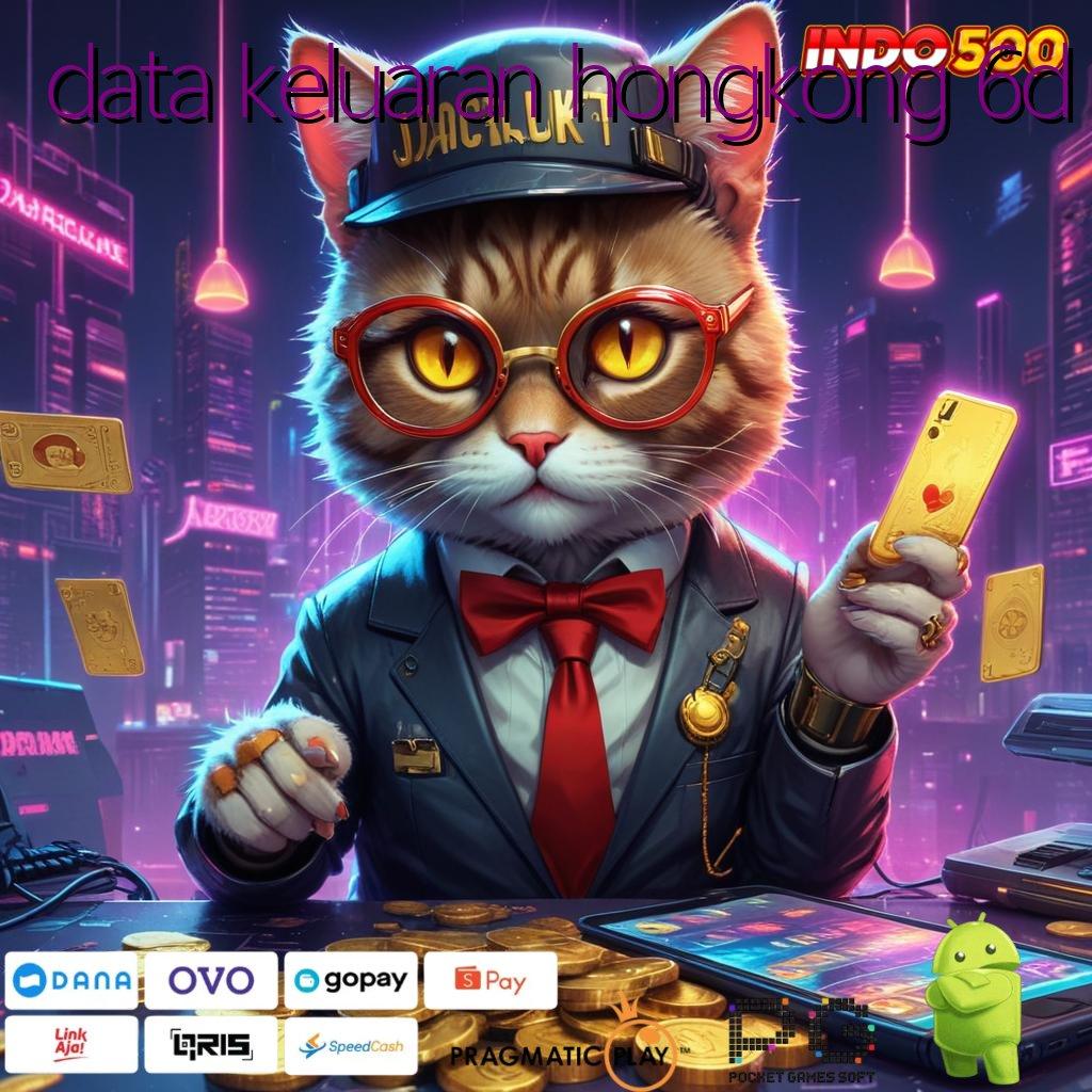 DATA KELUARAN HONGKONG 6D seringai menang game uang langsung wd