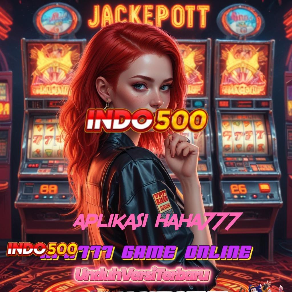 APLIKASI HAHA777 ⚌ Solusi Spin Auto Win dengan Sistem Gacor Terpercaya