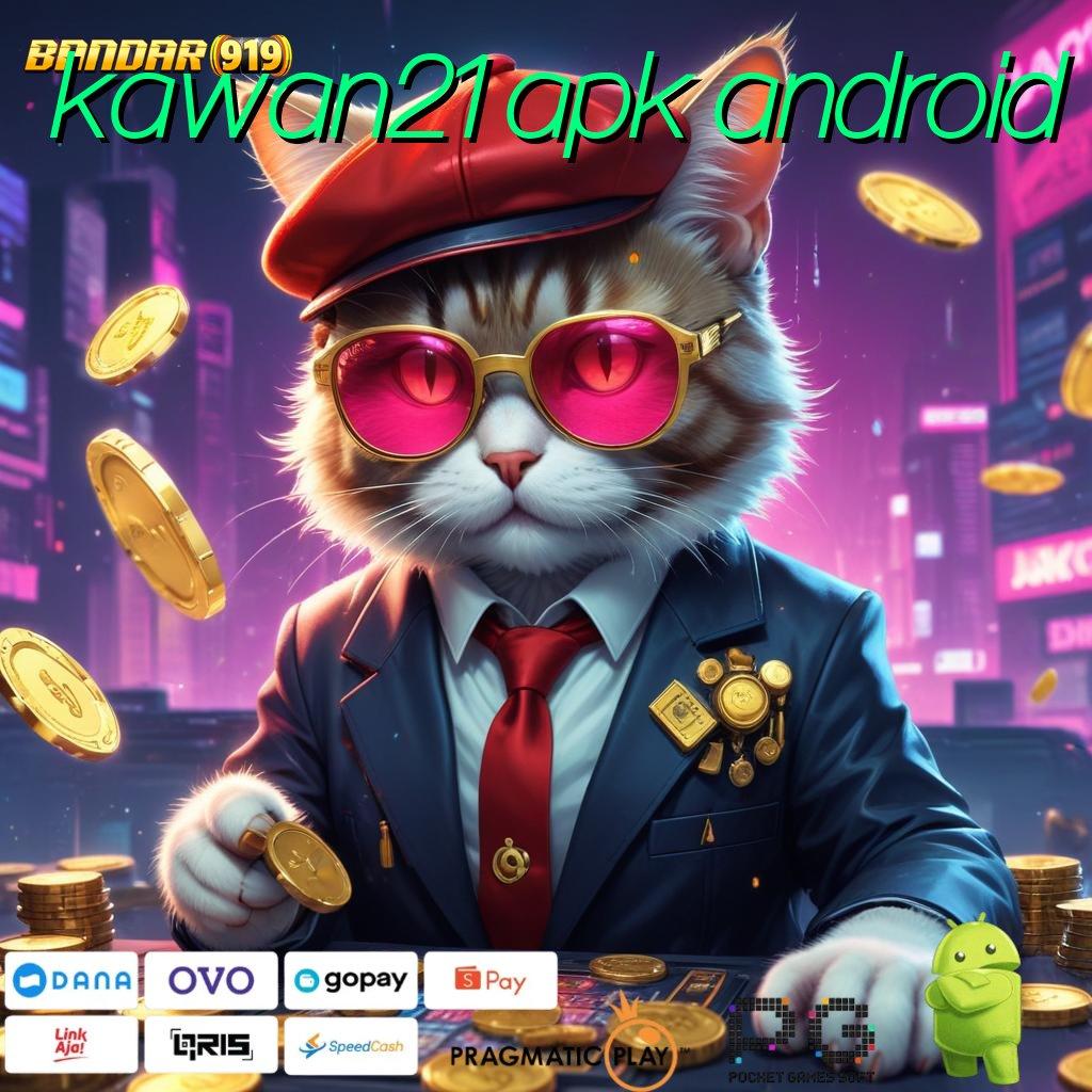 KAWAN21 APK ANDROID @ Kapasitas Gacor Demo Slot Mudah Dimainkan