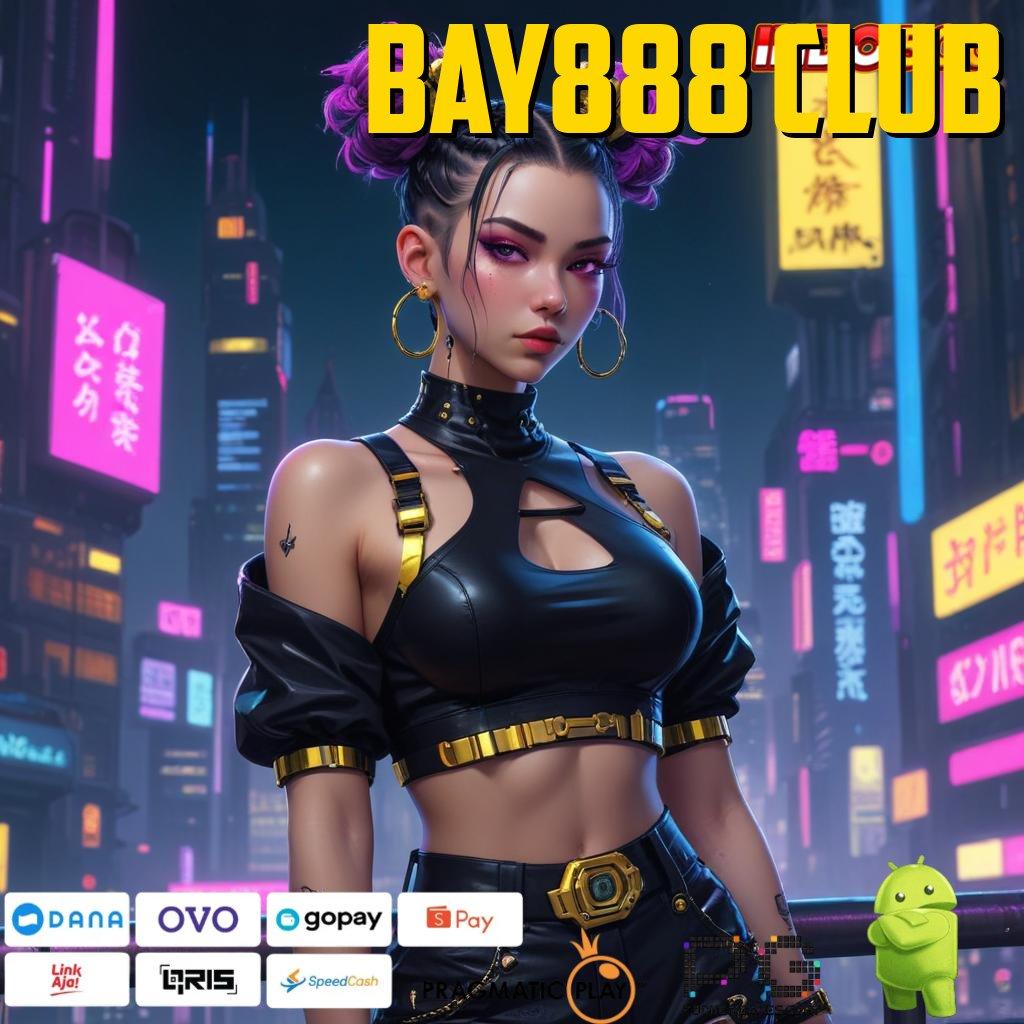 BAY888 CLUB portal pelantar prasarana basis jaringan