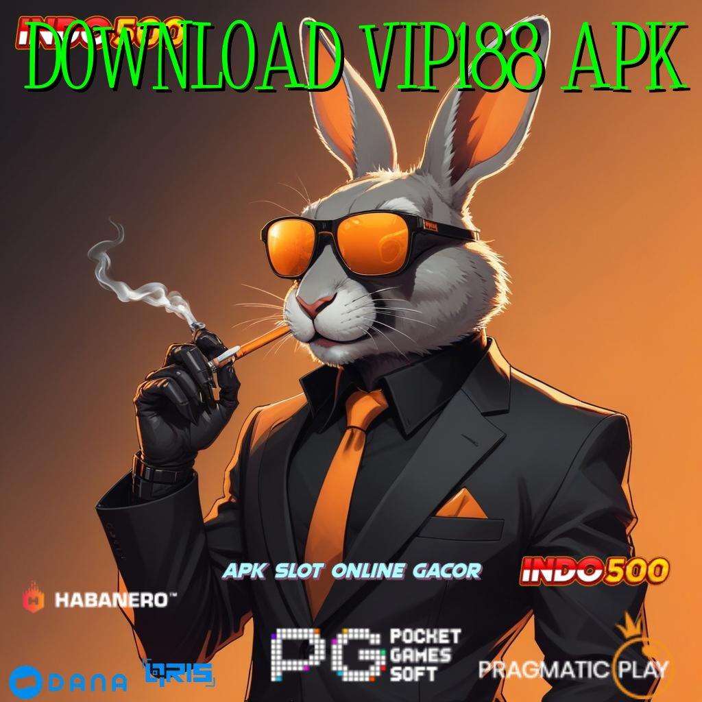 DOWNLOAD VIP188 APK 💯 Memulai Kejayaan Besar Slot Tanpa Pembayaran Saldo Apk