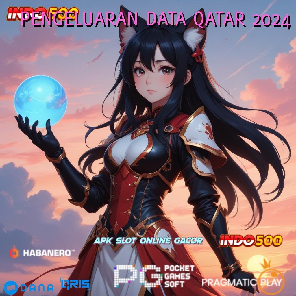 PENGELUARAN DATA QATAR 2024 🎮 taktik hadiah maxwin deluxe depo hasil