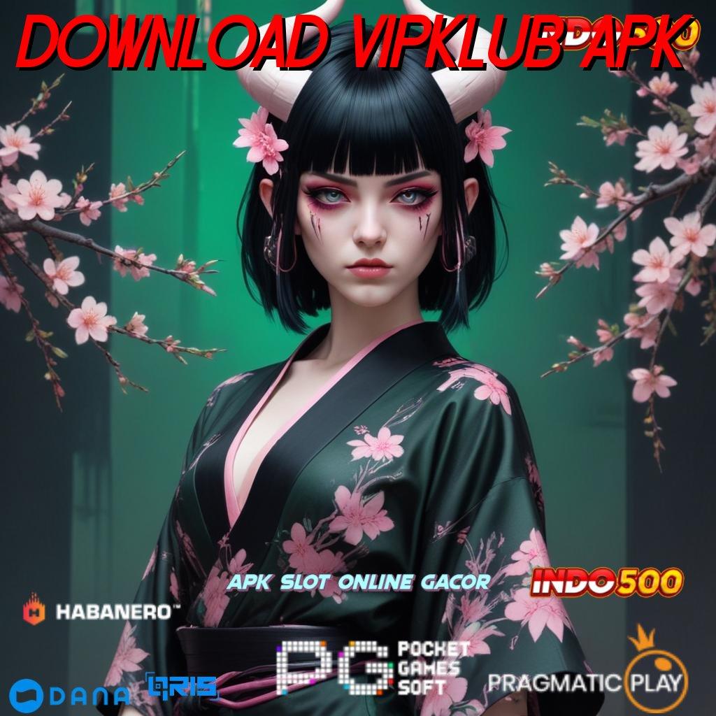 Download Vipklub Apk