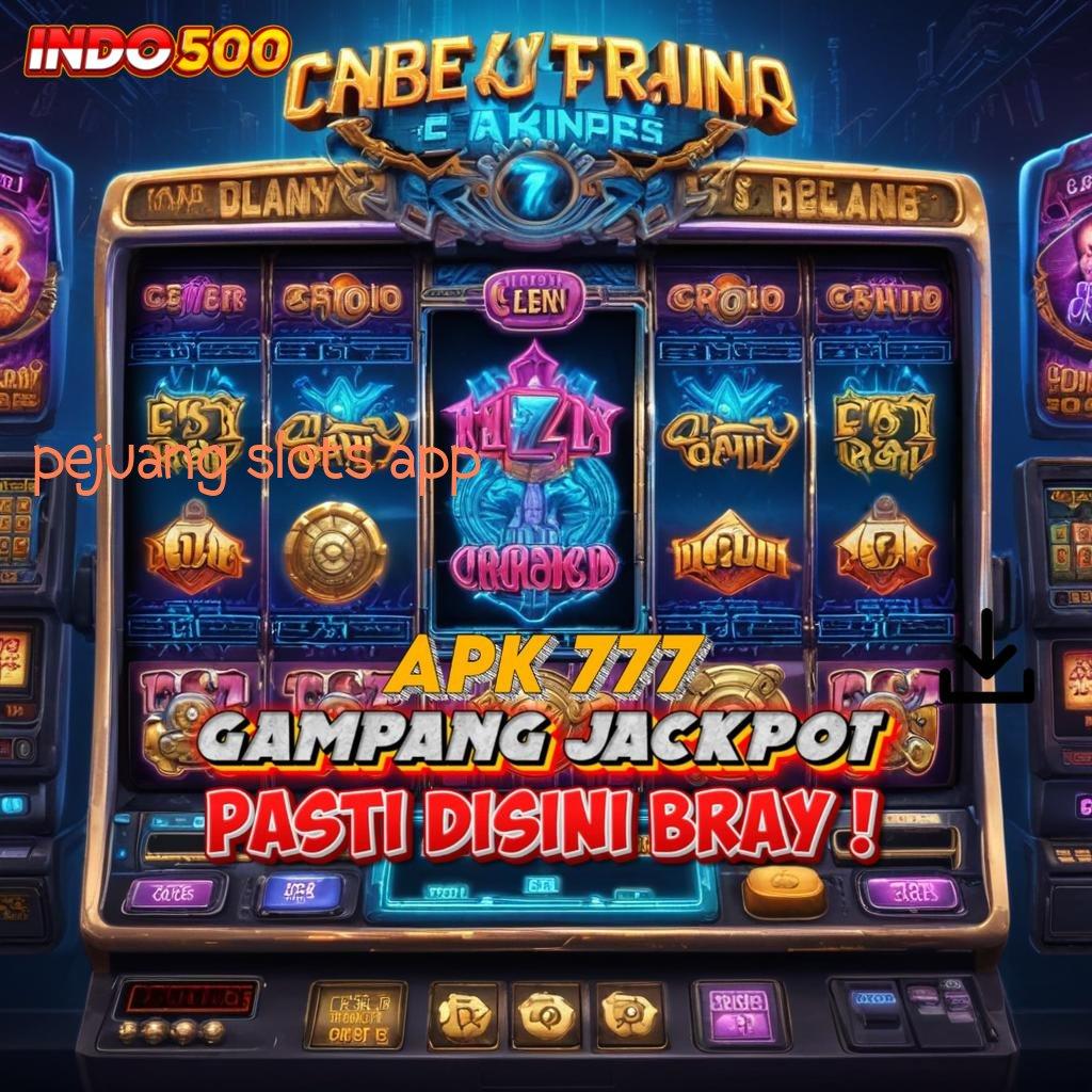 PEJUANG SLOTS APP Jalan Cuan Cepat Modal Mini Langsung Lancar