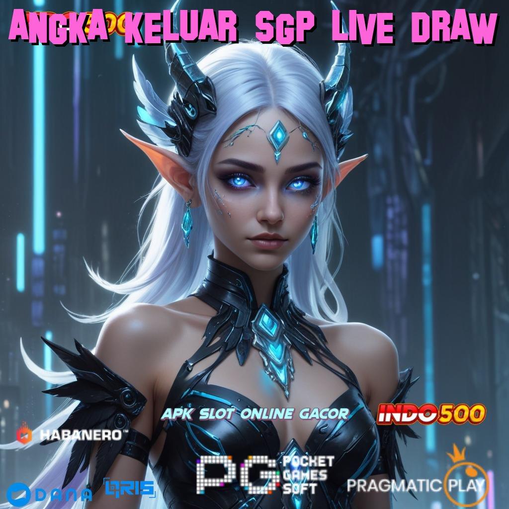 ANGKA KELUAR SGP LIVE DRAW : langsung maxwin spin cepat scatter auto dalam fleksibilitas baru untung