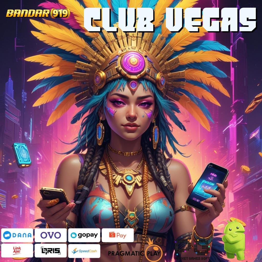 CLUB VEGAS , Link Mudah Rasakan Deposit Pulsa Kilat