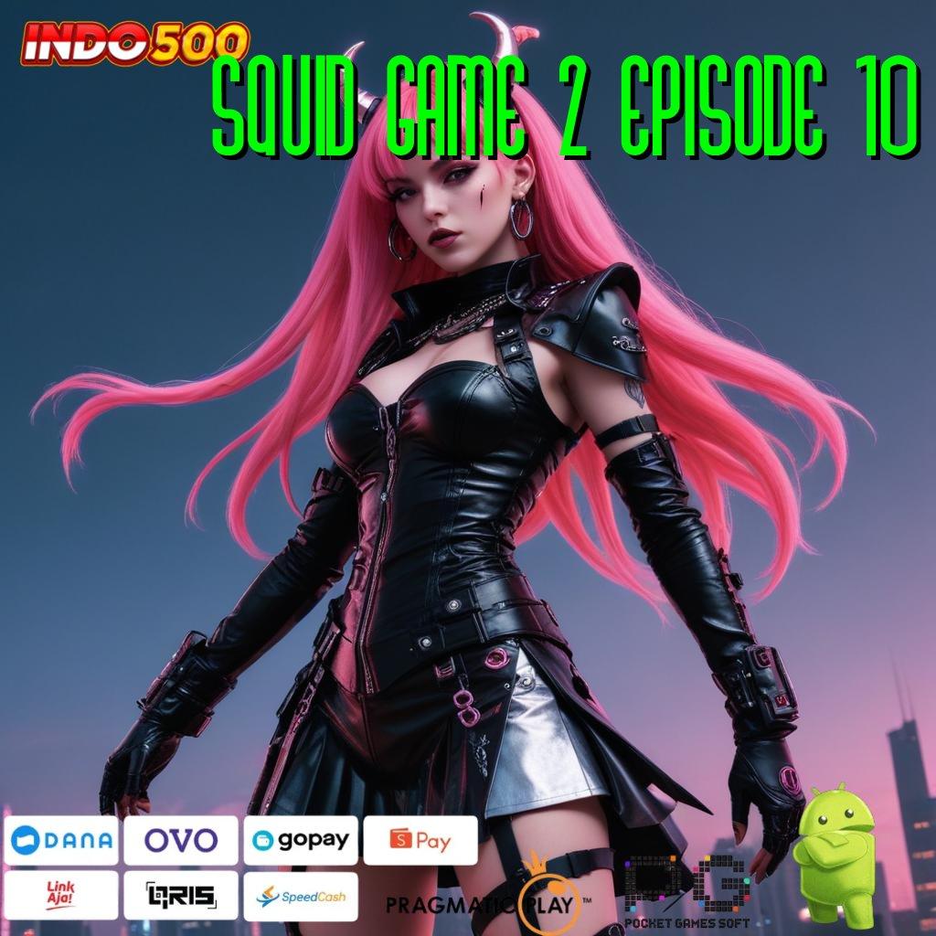 SQUID GAME 2 EPISODE 10 Tempat Main Serba Lengkap Depo Modal Kecil-kecilan