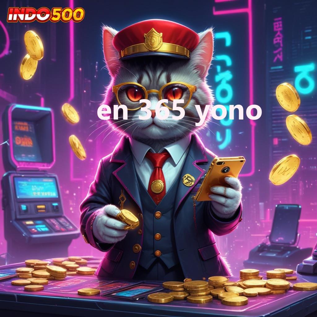 EN 365 YONO ➜ Akses Mudah dan Keuntungan Instan