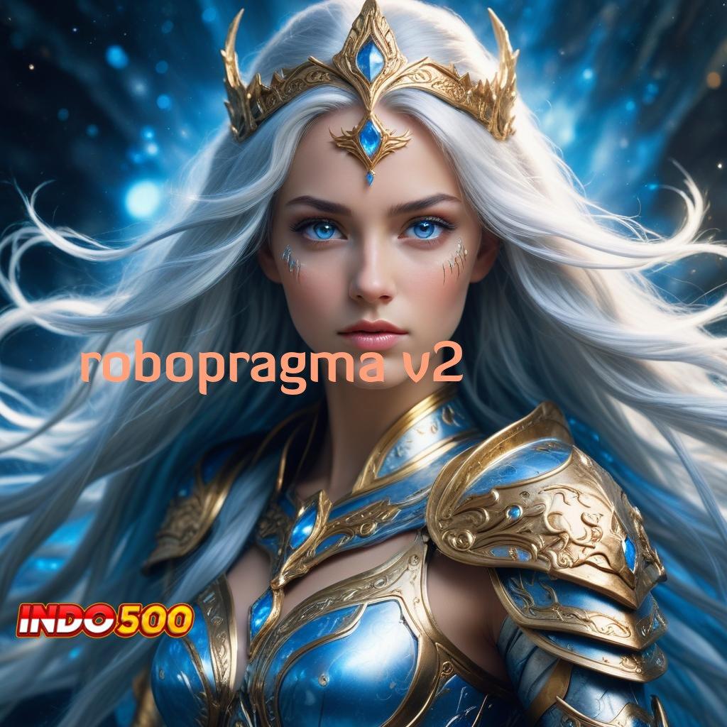 ROBOPRAGMA V2 ♍ Lingkungan Digital Andal Jawaban Era Teknologi Modern